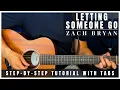Letting Someone Go - Zach Bryan Guitar Tutorial Tabs