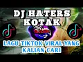 Download Lagu DJ HATERS KOTAK 🔊🎧 LAGU YANG VIRAL DI TIKTOK | DJ TIKTOK VIRAL YANG KALIAN CARI