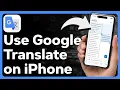 How To Use Google Translate On iPhone