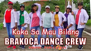 Download KAKA SA MAU BILANG || CHOREO BDC || BRAKOCA DANCE CLUB || SORONG - INDONESIA MP3