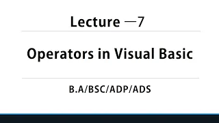 Operators Lecture-7 VB Programming