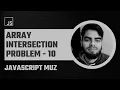10 Array Intersection Problem JavaScript Muz