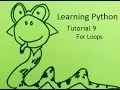 Learning Python Tutorial 9 For Loops