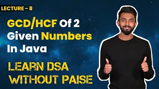 Program To Find GCD Or HCF Of Two Given Numbers In Java FREE DSA Course in JAVA Lecture 8