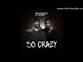 MILES B.O.J FT S-COX - SO CRAZY  (OFFICIAL MUSIC AUDIO)