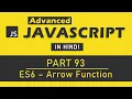 Advanced JavaScript Tutorial in Hindi Part 93 - JavaScript Arrow function in ES6