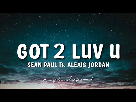 Download MP3 Sean Paul - Got 2 Luv U (Lyrics) ft. Alexis Jordan