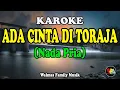 Download Lagu ADA CINTA DI TORAJA KAROKE  (Nada Pria) [Lagu Toraja]