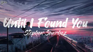 Until I Found You - Stephen Sanchez ft.Em Beihold (Lyrics), Justin Bieber, Joji