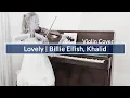 Download Lagu Lovely - Billie Eilish, Khalid | Violin Cover (2020)