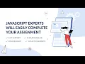 Get help with your JavaScript assignment
