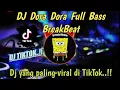 Download Lagu DJ DORA DORA MELODY BREAKBEAT FULL BASS VIRAL TIKTOK TERBARU 2023.
