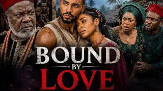 bound by love full nollywood movie 2026