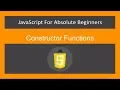 JavaScript for Absolute Beginners -Constructor Functions- JavaScript