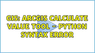 GIS ArcGIS Calculate Value tool - Python syntax error 2 Solutions