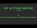 Top 50 Python Coding Questions for Beginners - Find the Sum of Digits of a Number Using Recursion