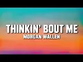 Morgan Wallen - Thinkin' Bout Me (Lyrics) 💔🤠 | Emotional Country Song
