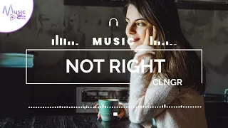 Not Right CLNGR FEAT FRIGGA Lyrics HD Acoustic Music Romantic Music Relaxing Music Dreamy 