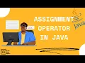 Assignment Operator In Java