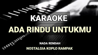 ada rindu untukmu karaoke nada rendah koplo rampak sk music production