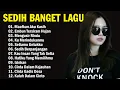 Download Lagu KUMPULAN LAGU KENANGAN PALING SEDIH BUAT MANTAN || SEDIH BANGET BIKIN NANGIS