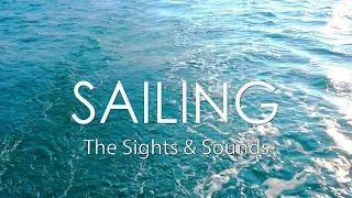 SAILING – The Sights & Sounds of sailing