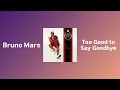 Bruno Mars - Too Good to Say Goodbye 1hour