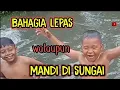 Download Lagu Anak desa bahagia lepas,, mandi di sungai