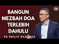 Lagu Penting Bangun Mezbah Doa - Ps. Philip Mantofa 