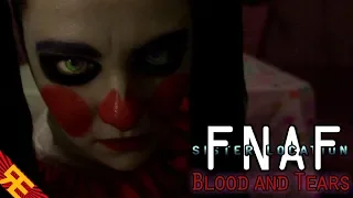FNAF the Musical - SISTER LOCATION:  Blood \u0026 Tears (Live Action) [By Random Encounters]