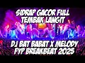 Download Lagu DJ SIDRAP FULL BASS 2025 VIRAL TIK TOK - DJ BAT BABAT X MELODY BREAKBEAT FYP TEMBAK LANGIT