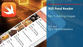 iOS Swift RSS Reader Tutorial Part 2 Adding images