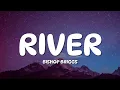 Bishop Briggs - River (Lyrics)
