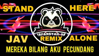 Download MEREKA BILANG AKU PECUNDANG || JAV-Stand Here Alone | DJ REMIX FULL BASS 2020|| TIKTOK TERBARU MP3