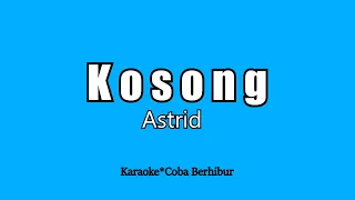 astrid kosong karaoke hd 