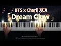 Download Lagu BTS, Charli XCX「Dream Glow (BTS World OST1)」Piano Cover