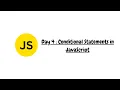 JavaScript if else Explained for Beginners Conditional Statements in JavaScript Day 4