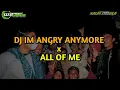 Download Lagu DJ IM ANGRY ANYMORE X ALL OF ME| SLOW BASS | HASAN INOSUKA | W2 PROJECT