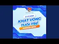 Lagu Khát Vọng Tuổi Trẻ (Remix) - Beat