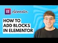 How to Add Blocks in Elementor 2026 Full Guide