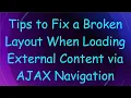 Tips to Fix a Broken Layout When Loading External Content via AJAX Navigation