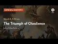 General Session 1 The Triumph of Obedience - John MacArthur