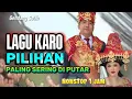 Lagu Terdahsyat‼️lagu Karo sepanjang masa | Paling sering di putar🎙️💫