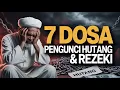 Wajar Hutang Gak Lunas! 7 Dosa Ini Bikin Rezeki Tertutup Total!