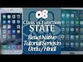 Part 08 React Native tutorial Series for Beginners in Function-Based Class-Based State