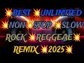 Download Lagu 💥BEST💥UNLIMITED💥SLOW💥ROCK💥 REGGAE REMIX💥2024 2025💥