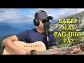 Lagu BAKIT MAY PAG-IBIG PA? / Acoustic Cover