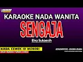 Lagu SENGAJA - Karaoke Nada Wanita [ELVY SUKAESIH]