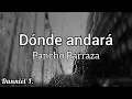 Pancho Barraza - Dónde andará (letra)