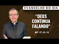 EVANGELHO DO DIA 13/12 (sábado): DEUS CONTINUA FALANDO Mt 17,10-13